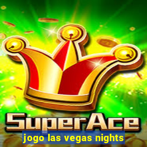 jogo las vegas nights